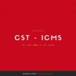 Tabela de códigos CST ICMS para facilitar a tributação do ICMS