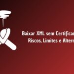 baixar xml sem certificado digital