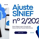 Ajuste SINIEF nº 2/2025: Nova Regra para Guarda de Documentos Fiscais Eletrônicos.