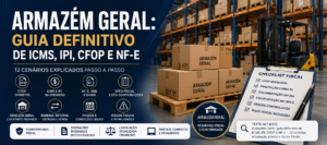 Armazém Geral: guia definitivo de ICMS, IPI, CFOP e NF-e
