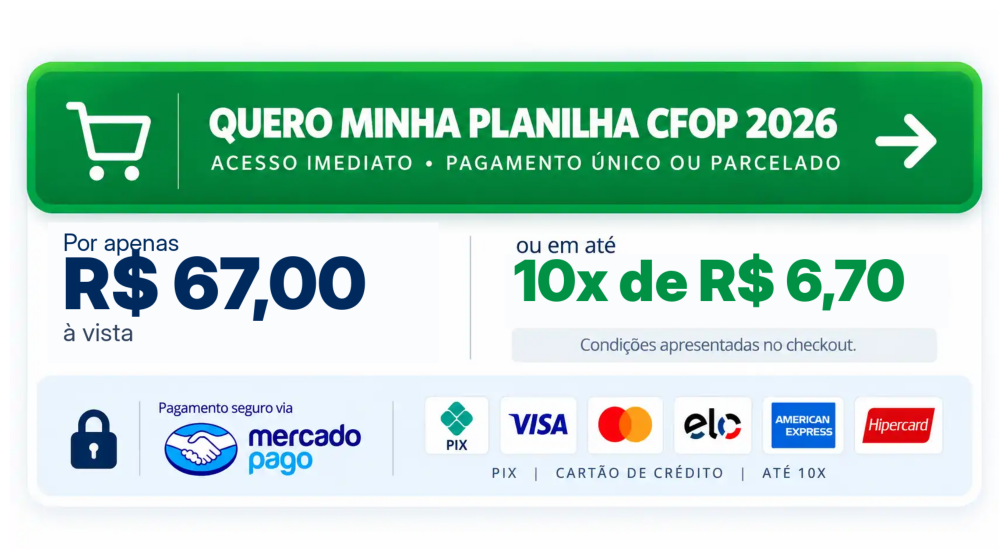 Planilha CFOP 2026 por R$ 100,00 à vista ou em até 10 vezes de R$ 10,00. Pagamento via Pix ou cartão de crédito pelo Mercado Pago.